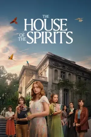The House of the Spirits AKA La Casa de los Espíritus 2026 Season 1 Hindi - Spanish Audio [EP 01 - 08 Added] - Movierulz